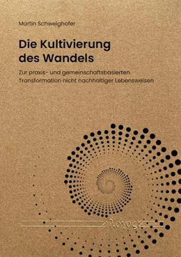 Abbildung von Schweighofer | Die Kultivierung des Wandels | 1. Auflage | 2024 | beck-shop.de