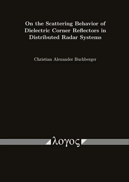 Abbildung von Buchberger | On the Scattering Behavior of Dielectric Corner Reflectors in Distributed Radar Systems | 1. Auflage | 2024 | beck-shop.de