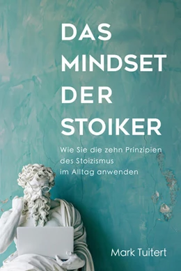 Abbildung von Tuitert | Das Mindset der Stoiker | 1. Auflage | 2025 | beck-shop.de