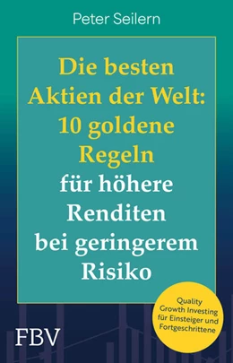 Abbildung von Seilern | Die besten Aktien der Welt: 10 goldene Regeln für höhere Renditen bei geringerem Risiko | 1. Auflage | 2025 | beck-shop.de