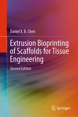 Abbildung von Chen | Extrusion Bioprinting of Scaffolds for Tissue Engineering | 2. Auflage | 2024 | beck-shop.de