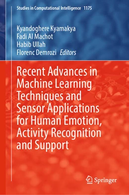 Abbildung von Kyamakya / Al Machot | Recent Advances in Machine Learning Techniques and Sensor Applications for Human Emotion, Activity Recognition and Support | 1. Auflage | 2024 | beck-shop.de