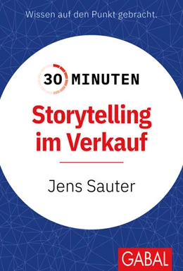 Abbildung von Sauter | 30 Minuten Storytelling im Verkauf | 1. Auflage | 2025 | beck-shop.de