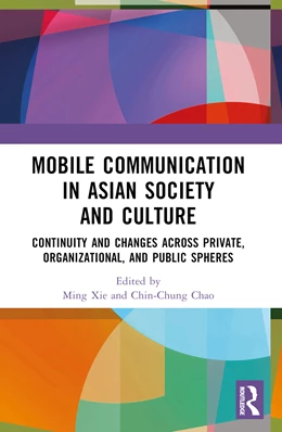 Abbildung von Xie / Chao | Mobile Communication in Asian Society and Culture | 1. Auflage | 2024 | beck-shop.de