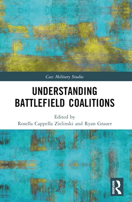 Abbildung von Cappella Zielinski / Grauer | Understanding Battlefield Coalitions | 1. Auflage | 2024 | beck-shop.de