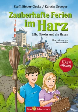 Abbildung von Bieber-Geske / Groeper | Zauberhafte Ferien im Harz - Lilly, Nikolas und die Hexen | 2. Auflage | 2025 | beck-shop.de