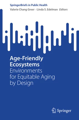 Abbildung von Chang Greer / Edelman | Age-Friendly Ecosystems | 1. Auflage | 2024 | beck-shop.de