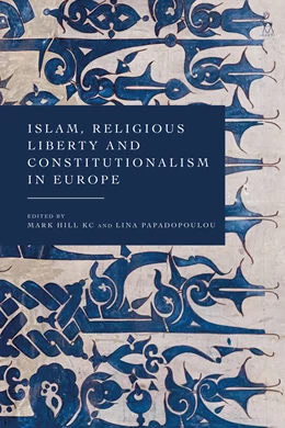 Abbildung von Hill KC / Papadopoulou | Islam, Religious Liberty and Constitutionalism in Europe | 1. Auflage | 2025 | beck-shop.de