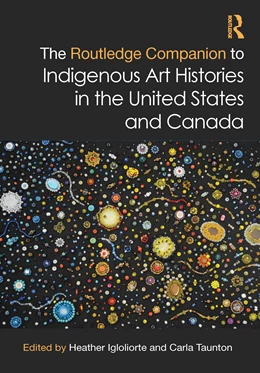 Abbildung von Taunton / Igloliorte | The Routledge Companion to Indigenous Art Histories in the United States and Canada | 1. Auflage | 2024 | beck-shop.de