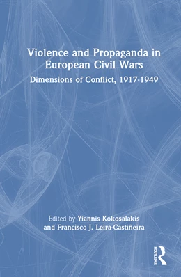 Abbildung von Leira-Castineira / Kokosalakis | Violence and Propaganda in European Civil Wars | 1. Auflage | 2025 | beck-shop.de