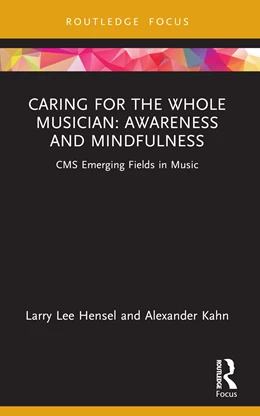 Abbildung von Kahn / Hensel | Caring for the Whole Musician: Awareness and Mindfulness | 1. Auflage | 2024 | beck-shop.de