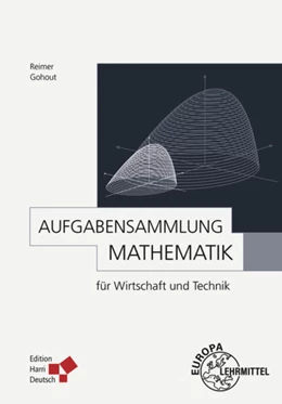 Abbildung von Gohout / Reimer | Aufgabensammlung Mathematik für Wirtschaft und Technik | 4. Auflage | 2024 | beck-shop.de