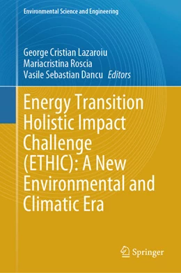 Abbildung von Lazaroiu / Roscia | Energy Transition Holistic Impact Challenge (ETHIC): A New Environmental and Climatic Era | 1. Auflage | 2024 | beck-shop.de