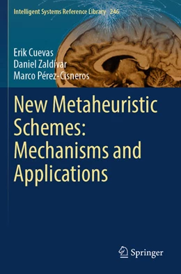 Abbildung von Cuevas / Pérez-Cisneros | New Metaheuristic Schemes: Mechanisms and Applications | 1. Auflage | 2024 | beck-shop.de