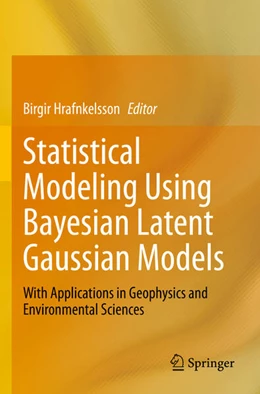 Abbildung von Hrafnkelsson | Statistical Modeling Using Bayesian Latent Gaussian Models | 1. Auflage | 2024 | beck-shop.de