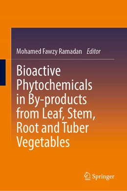 Abbildung von Ramadan | Bioactive Phytochemicals in By-products from Leaf, Stem, Root and Tuber Vegetables | 1. Auflage | 2025 | beck-shop.de