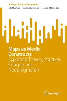 Abbildung von Kühne / Sedelmeier | Maps as Media Constructs | 1. Auflage | 2025 | beck-shop.de