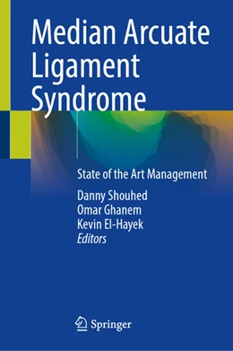 Abbildung von Shouhed / El-Hayek | Median Arcuate Ligament Syndrome | 1. Auflage | 2025 | beck-shop.de