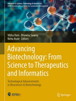 Abbildung von Rani / Saxena | Advancing Biotechnology: From Science to Therapeutics and Informatics | 1. Auflage | 2025 | beck-shop.de