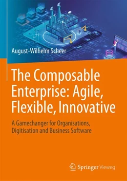 Abbildung von Scheer | The Composable Enterprise: Agile, Flexible, Innovative | 1. Auflage | 2024 | beck-shop.de