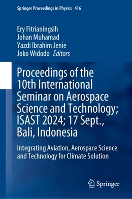 Abbildung von Fitrianingsih / Muhamad | Proceedings of the 10th International Seminar on Aerospace Science and Technology; ISAST 2024; 17 Sept., Bali, Indonesia | 1. Auflage | 2025 | 416 | beck-shop.de