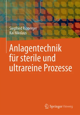 Abbildung von Ripperger / Nikolaus | Anlagentechnik für sterile und ultrareine Prozesse | 1. Auflage | 2024 | beck-shop.de