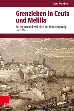 Abbildung von Mehlmer | Grenzleben in Ceuta und Melilla | 1. Auflage | 2024 | beck-shop.de