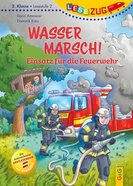 Abbildung von Ammerer | LESEZUG/2. Klasse - Lesestufe 2: Wasser marsch! Einsatz für die Feuerwehr | 1. Auflage | 2025 | beck-shop.de