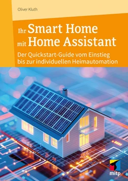 Abbildung von Kluth | Ihr Smart Home mit Home Assistant | 1. Auflage | 2025 | beck-shop.de