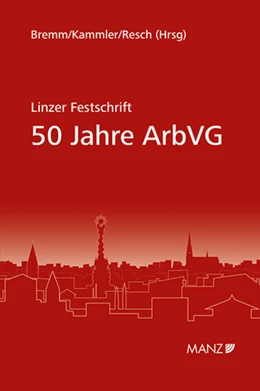 Abbildung von Bremm / Kammler | Linzer Festschrift 50 Jahre ArbVG | 1. Auflage | 2024 | beck-shop.de