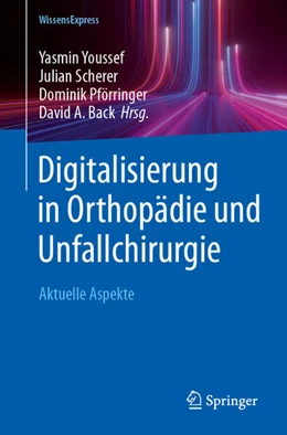 Abbildung von Youssef / Scherer | Digitalisierung in Orthopädie und Unfallchirurgie | 1. Auflage | 2024 | beck-shop.de