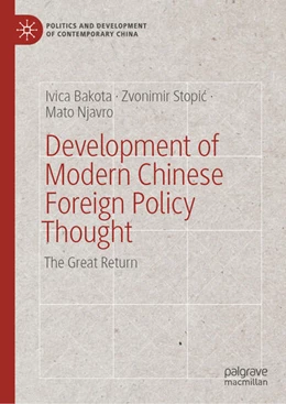 Abbildung von Bakota / Stopic | Development of Modern Chinese Foreign Policy Thought | 1. Auflage | 2024 | beck-shop.de