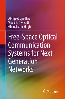 Abbildung von Upadhya / Dwivedi | Free-Space Optical Communication Systems for Next Generation Networks | 1. Auflage | 2024 | beck-shop.de