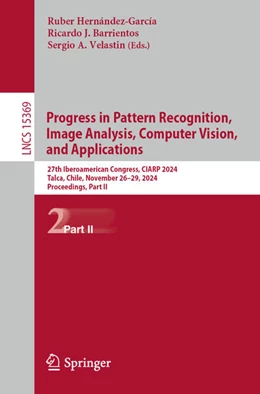 Abbildung von Hernández-García / Barrientos | Progress in Pattern Recognition, Image Analysis, Computer Vision, and Applications | 1. Auflage | 2024 | beck-shop.de