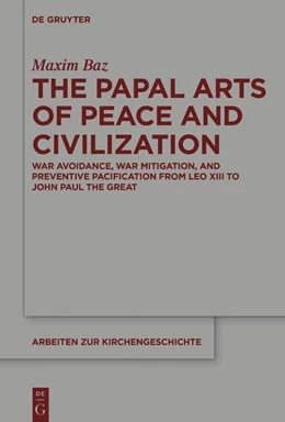 Abbildung von Baz | The Papal Arts of Peace and Civilization | 1. Auflage | 2025 | 165 | beck-shop.de