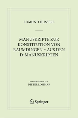 Abbildung von Husserl / Lohmar | Manuskripte zur Konstitution von Raumdingen - aus den D-Manuskripten | 1. Auflage | 2024 | beck-shop.de