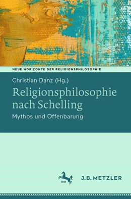 Abbildung von Danz | Religionsphilosophie nach Schelling | 1. Auflage | 2024 | beck-shop.de