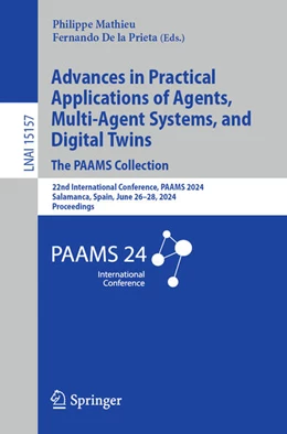 Abbildung von Mathieu / De La Prieta | Advances in Practical Applications of Agents, Multi-Agent Systems, and Digital Twins: The PAAMS Collection | 1. Auflage | 2024 | beck-shop.de