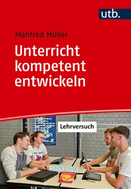 Abbildung von Müller | Unterricht kompetent entwickeln | 1. Auflage | 2025 | beck-shop.de