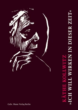 Abbildung von Kollwitz | Käthe Kollwitz. »Ich will wirken in dieser Zeit« | 1. Auflage | 2024 | beck-shop.de