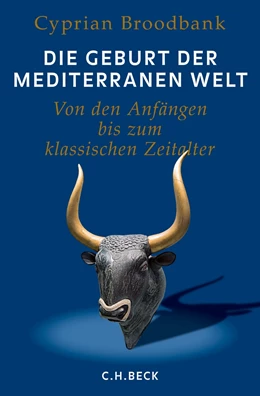 Abbildung von Broodbank | Die Geburt der mediterranen Welt | 1. Auflage | 2018 | beck-shop.de