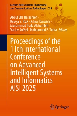 Abbildung von Hassanien / Rizk | Proceedings of the 11th International Conference on Advanced Intelligent Systems and Informatics AISI 2025 | 1. Auflage | 2025 | 238 | beck-shop.de