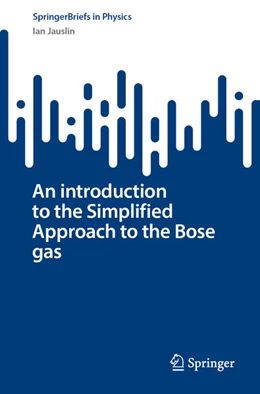 Abbildung von Jauslin | An Introduction to Lieb's Simplified Approach to the Bose Gas | 1. Auflage | 2025 | beck-shop.de