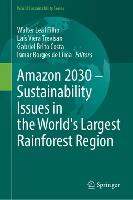 Abbildung von Filho / Trevisan | Amazon 2030 - Sustainability Issues in the World's Largest Rainforest Region | 1. Auflage | 2025 | beck-shop.de