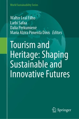 Abbildung von Leal Filho / Safaa | Tourism and Heritage: Shaping Sustainable and Innovative Futures | 1. Auflage | 2025 | beck-shop.de