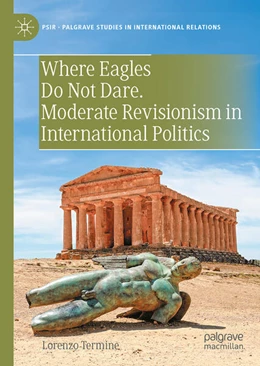 Abbildung von Termine | Where Eagles Do Not Dare. Moderate Revisionism in International Politics  | 1. Auflage | 2025 | beck-shop.de