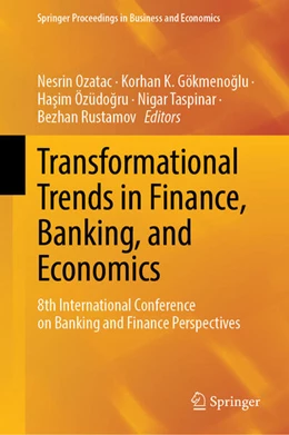 Abbildung von Ozatac / Gökmenoglu | Transformational Trends in Finance, Banking, and Economics | 1. Auflage | 2025 | beck-shop.de