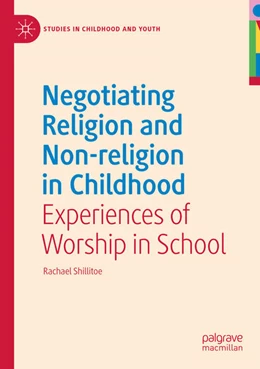 Abbildung von Shillitoe | Negotiating Religion and Non-religion in Childhood | 1. Auflage | 2024 | beck-shop.de