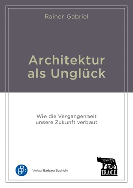 Abbildung von Gabriel | Architektur als Unglück | 1. Auflage | 2025 | beck-shop.de