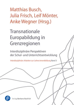 Abbildung von Busch / Frisch | Transnationale Europabildung in Grenzregionen | 1. Auflage | 2025 | 3 | beck-shop.de